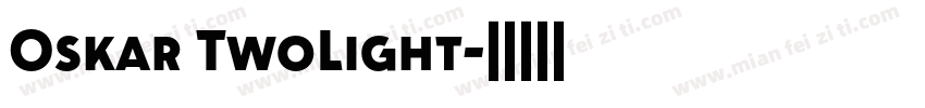 Oskar TwoLight字体转换